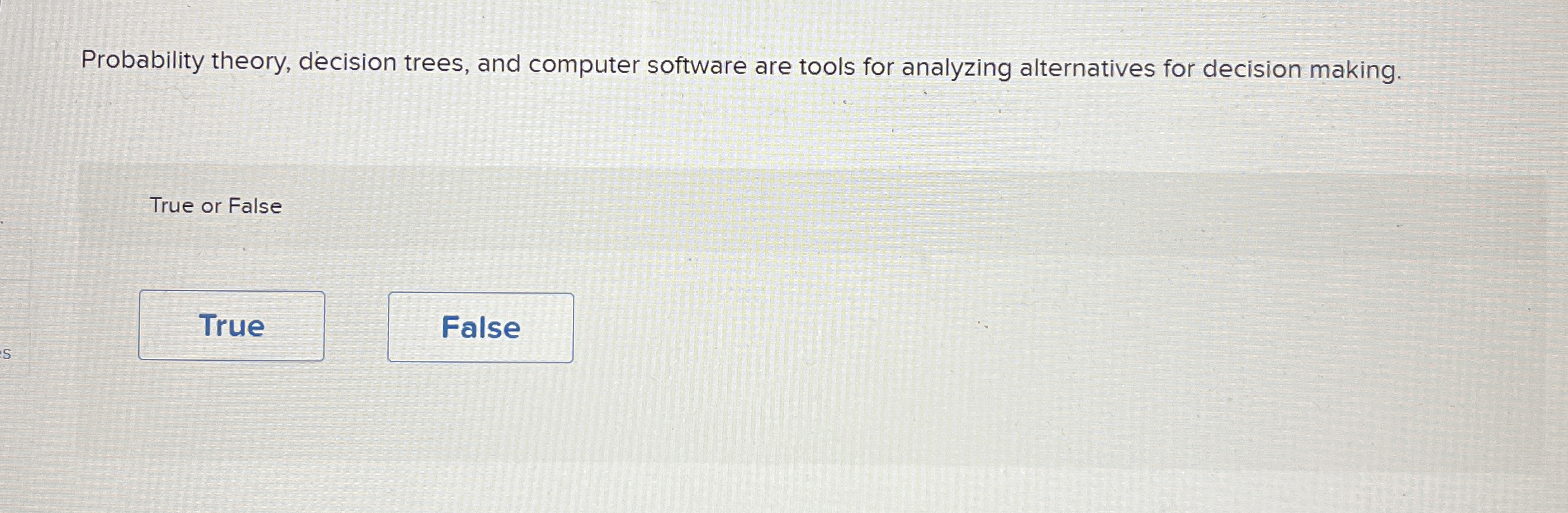  Probability theory, decision trees, and computer software are tools for analyzing