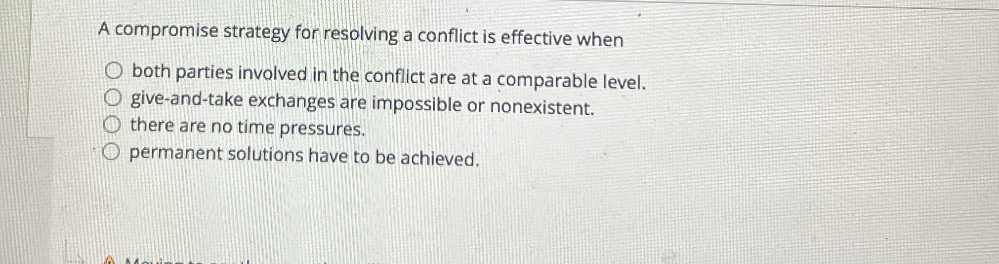  A compromise strategy for resolving a conflict is effective when both