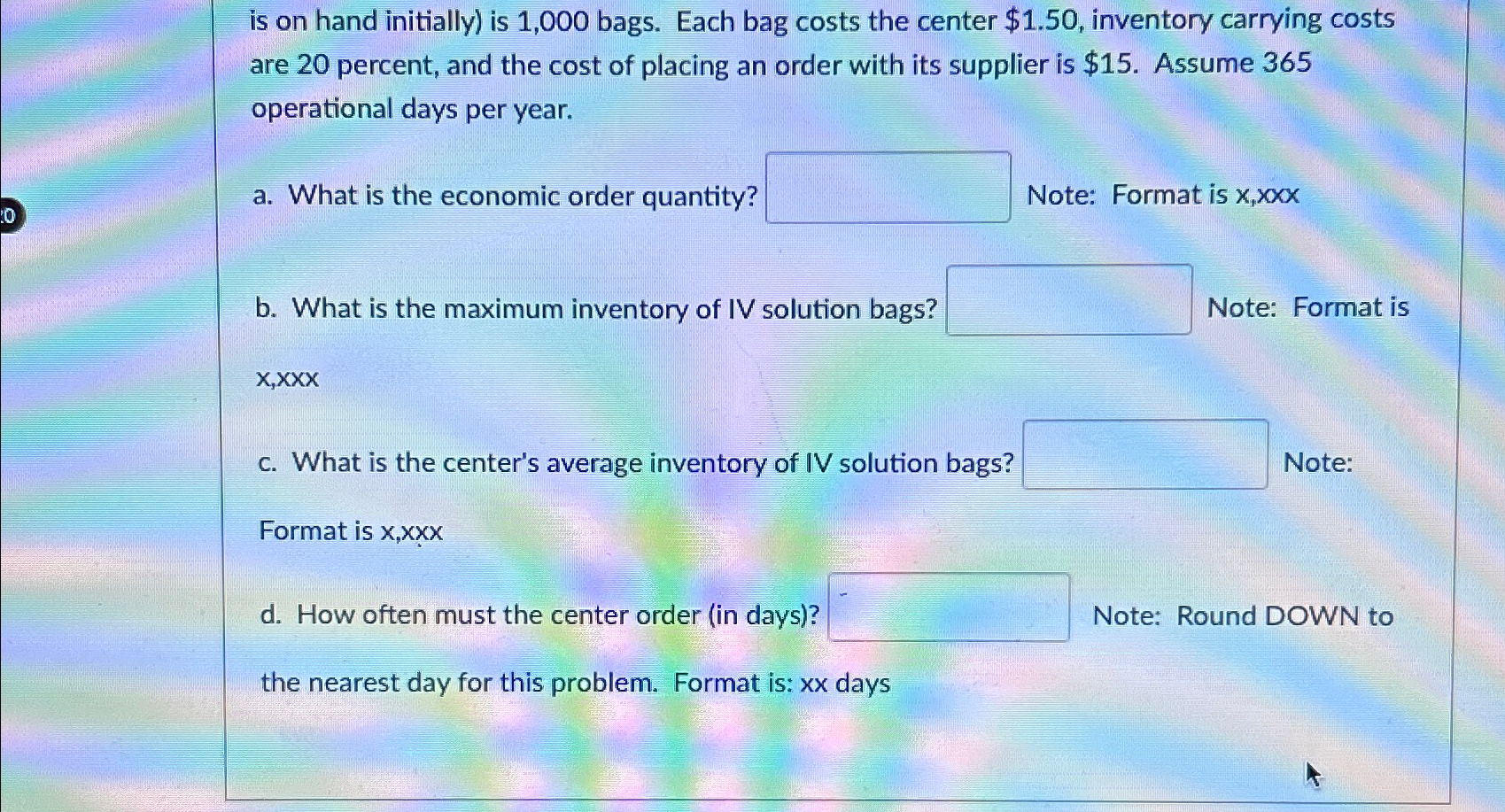  is on hand initially) is 1,000 bags. Each bag costs the