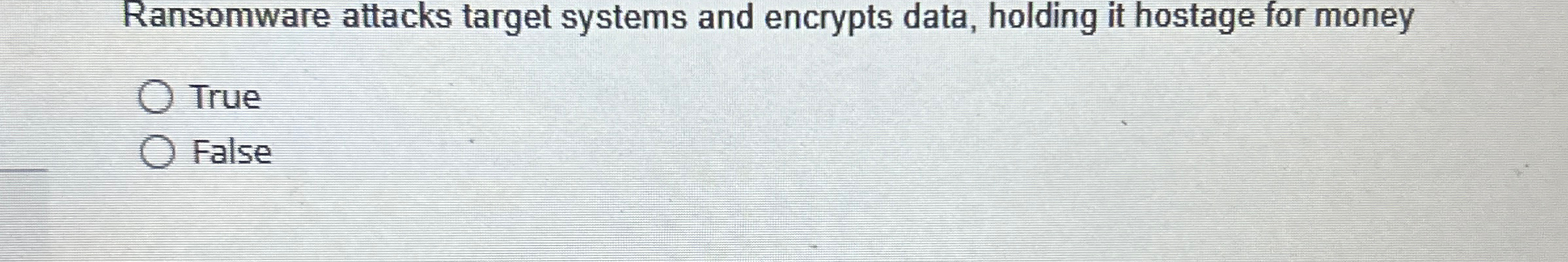  Ransomware attacks target systems and encrypts data, holding it hostage for