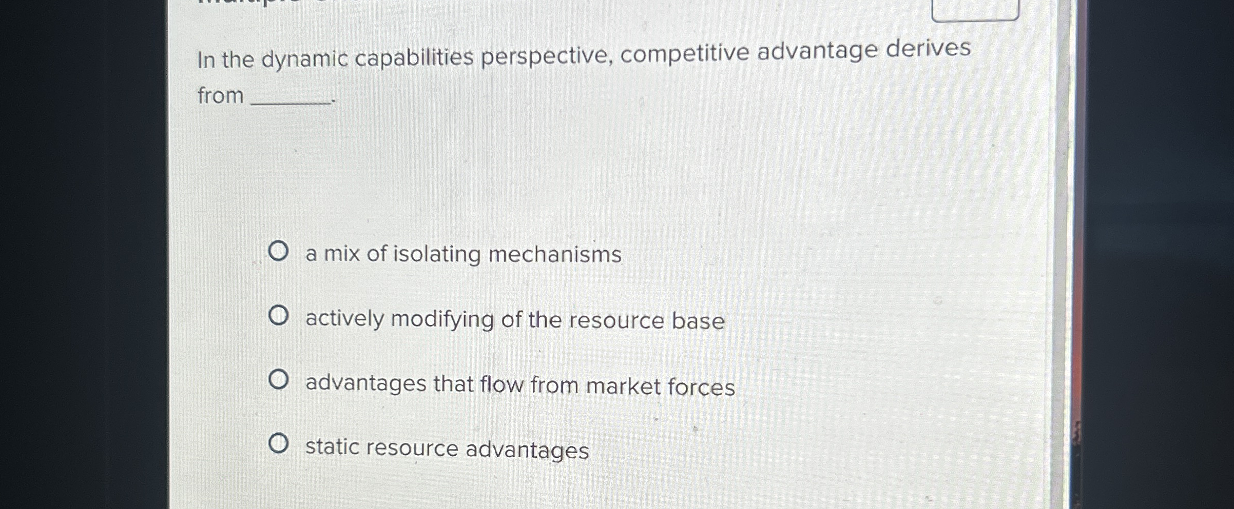  In the dynamic capabilities perspective, competitive advantage derives from a mix