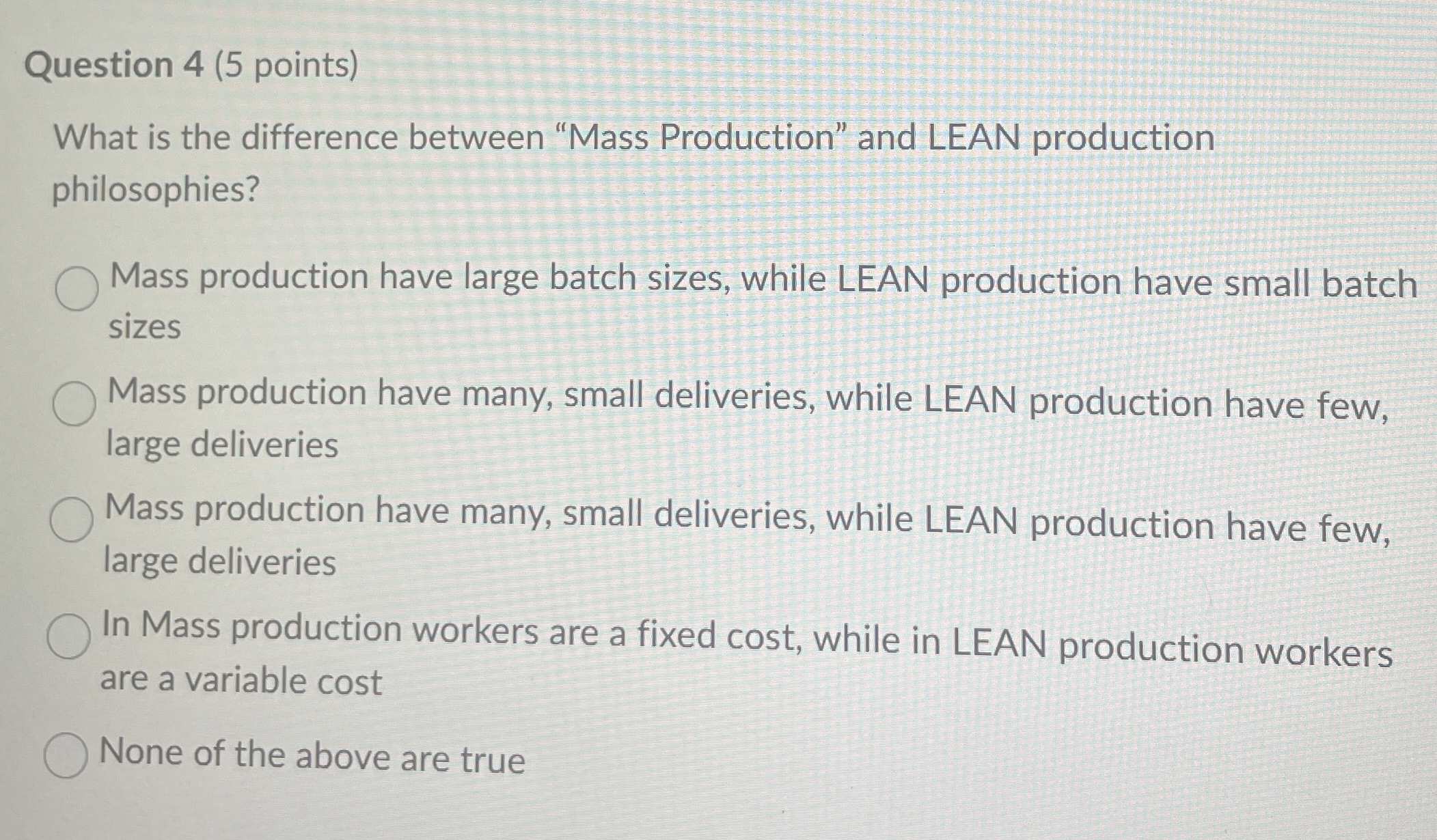  Question 4(5 points) What is the difference between "Mass Production" and