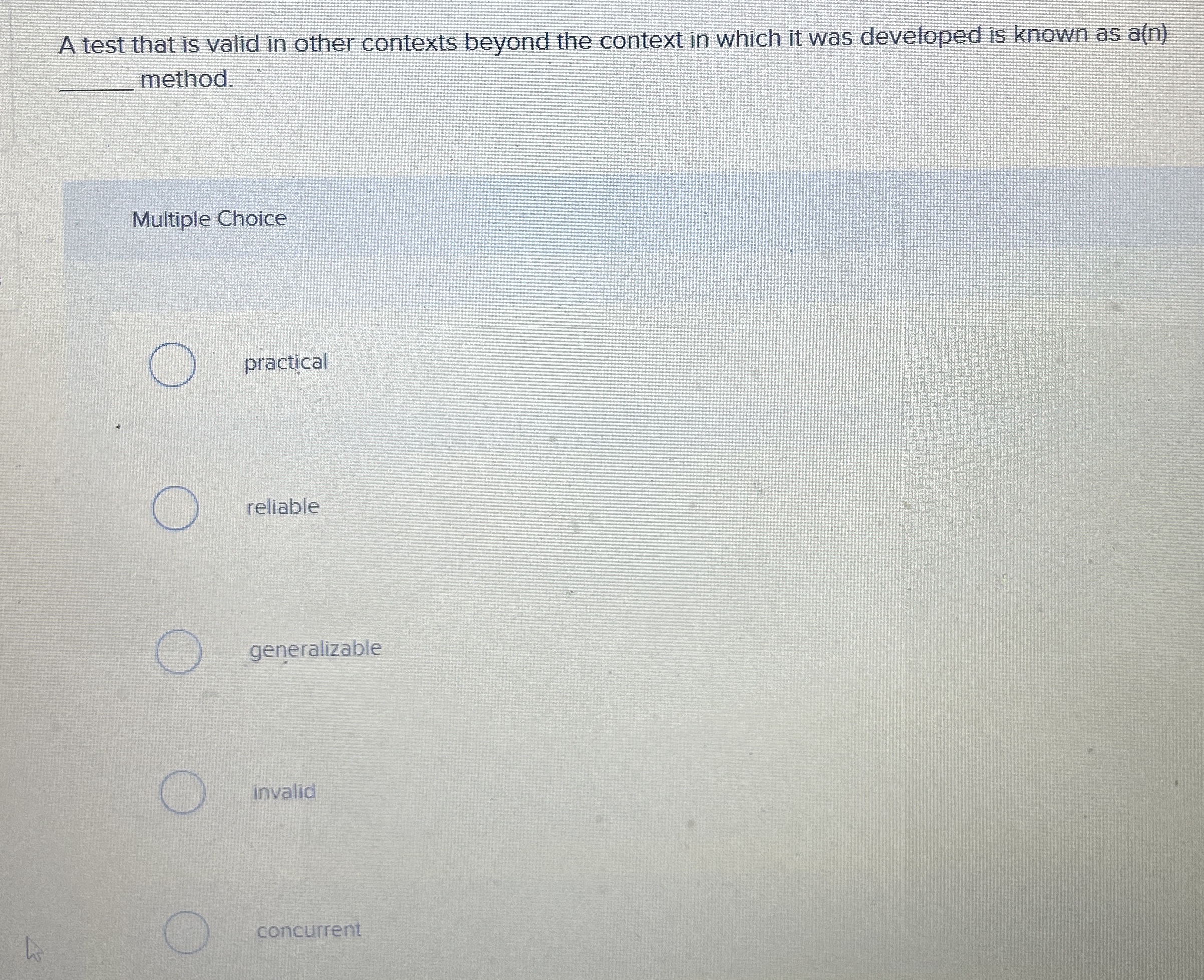  A test that is valid in other contexts beyond the context