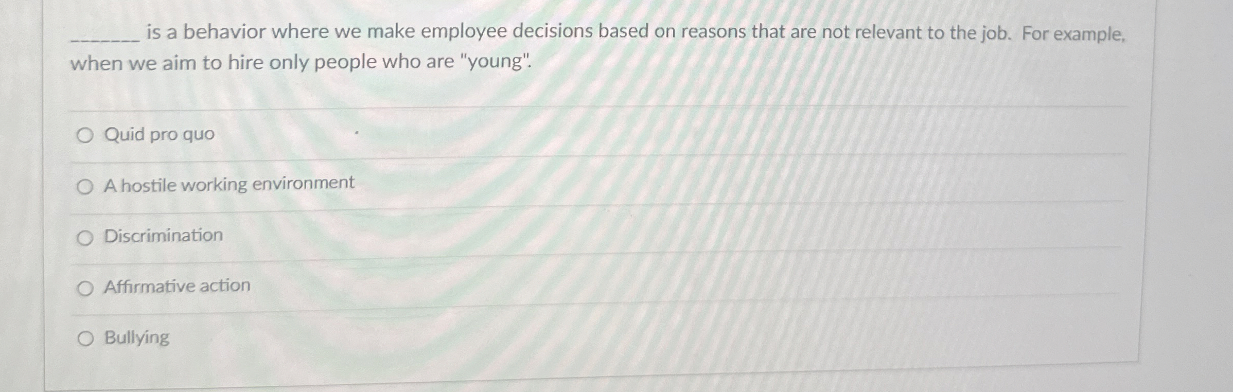  q, is a behavior where we make employee decisions based on