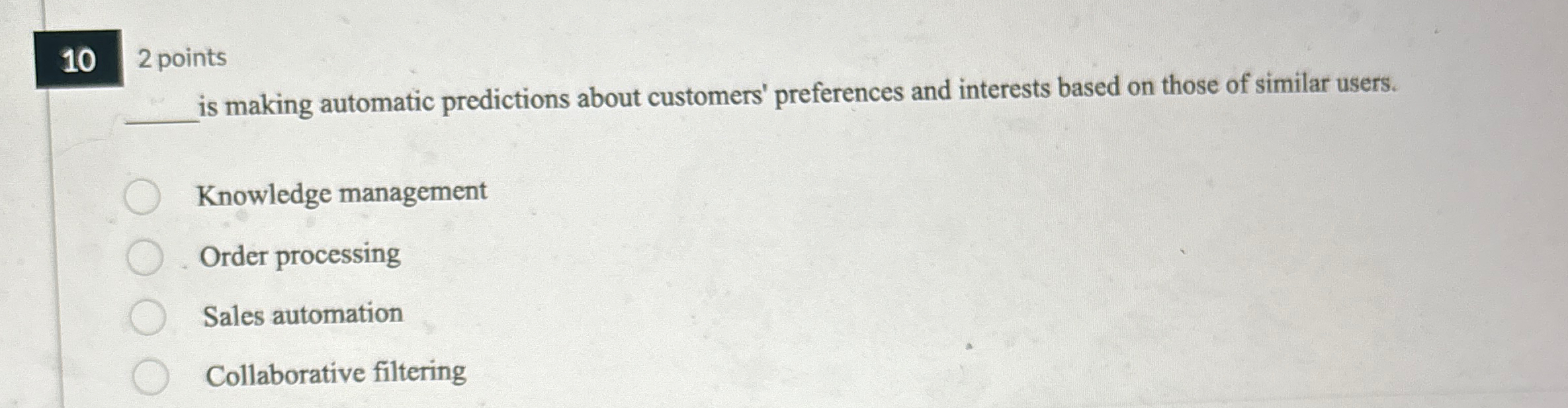  102 points q, is making automatic predictions about customers' preferences and