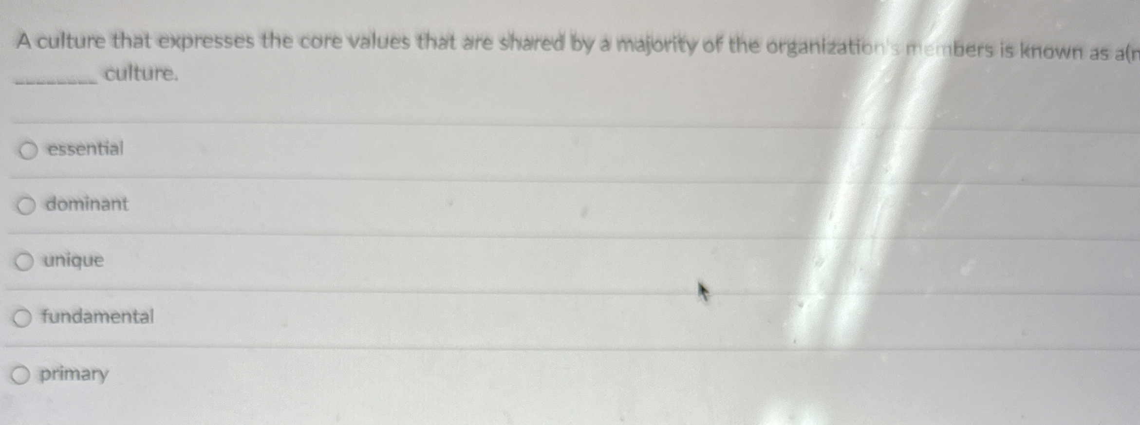  A culture that expresses the core values that are shared by