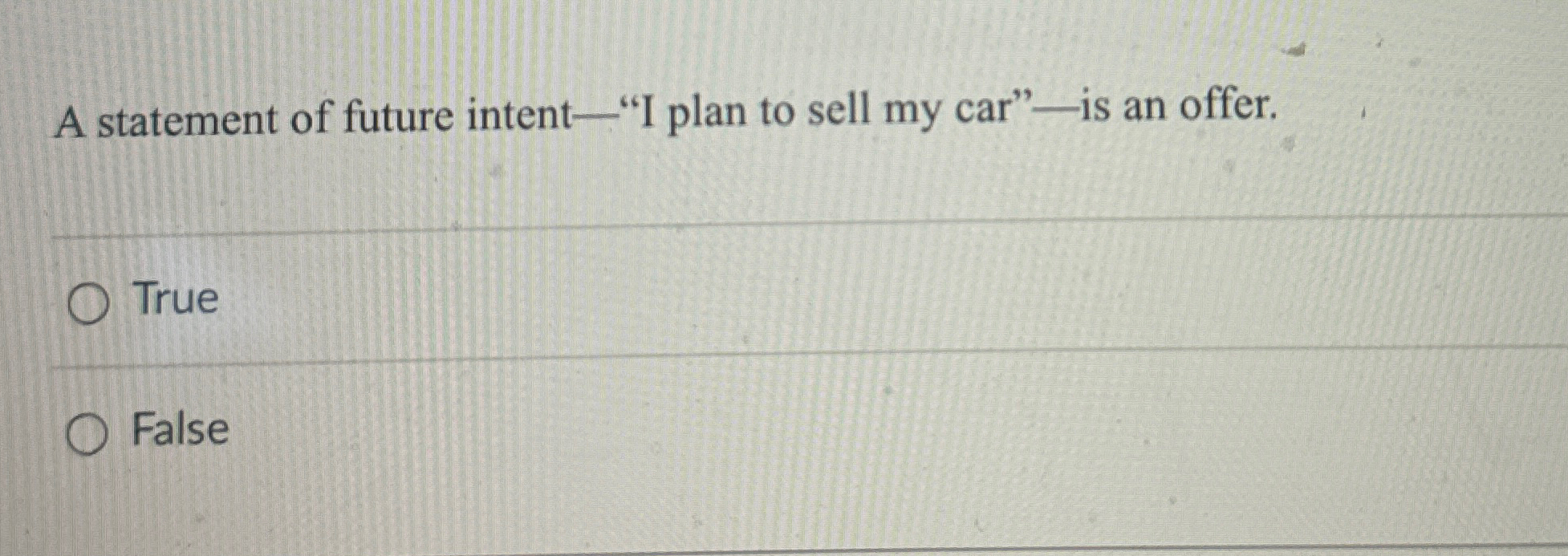  A statement of future intent-"I plan to sell my car"-is an