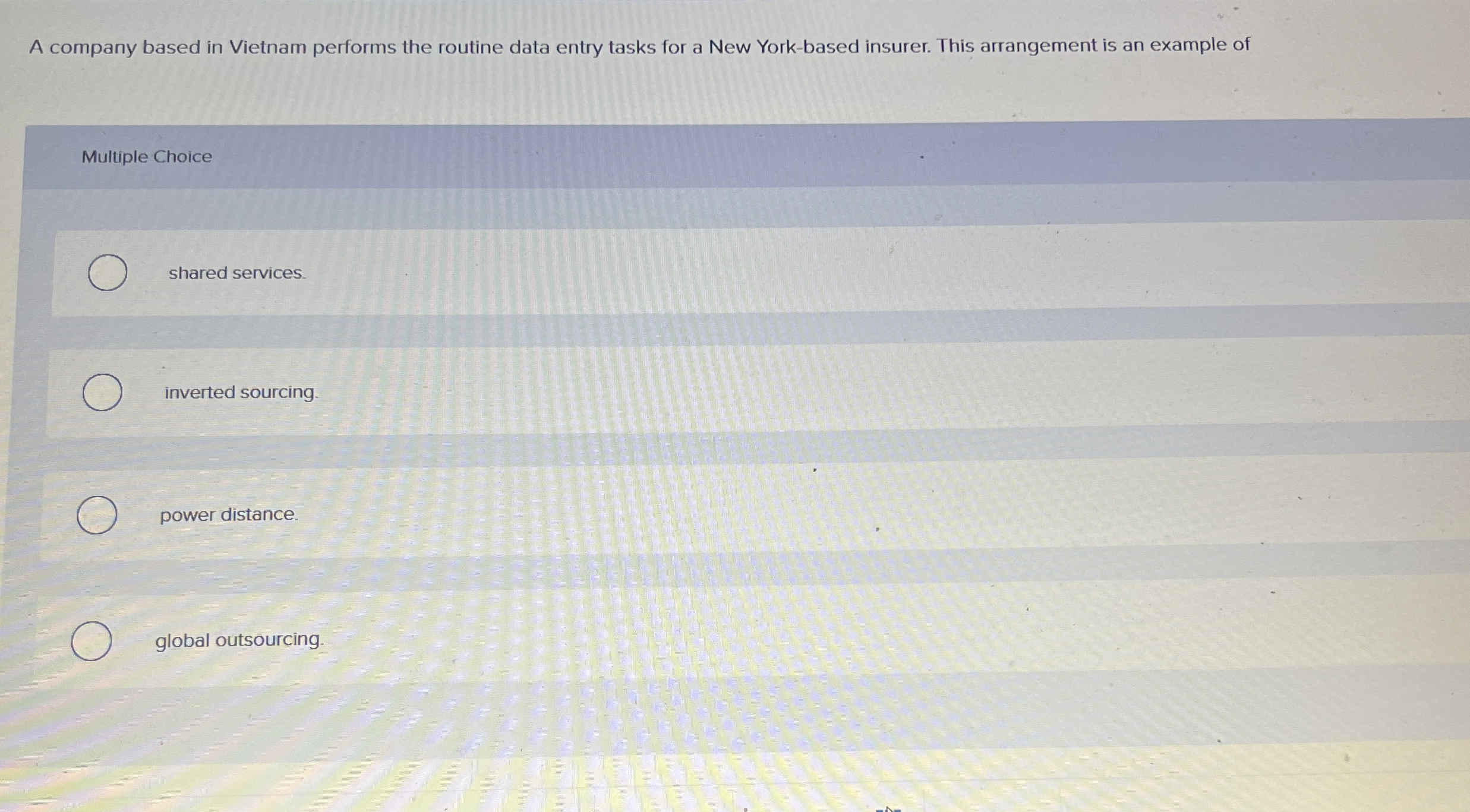  A company based in Vietnam performs the routine data entry tasks