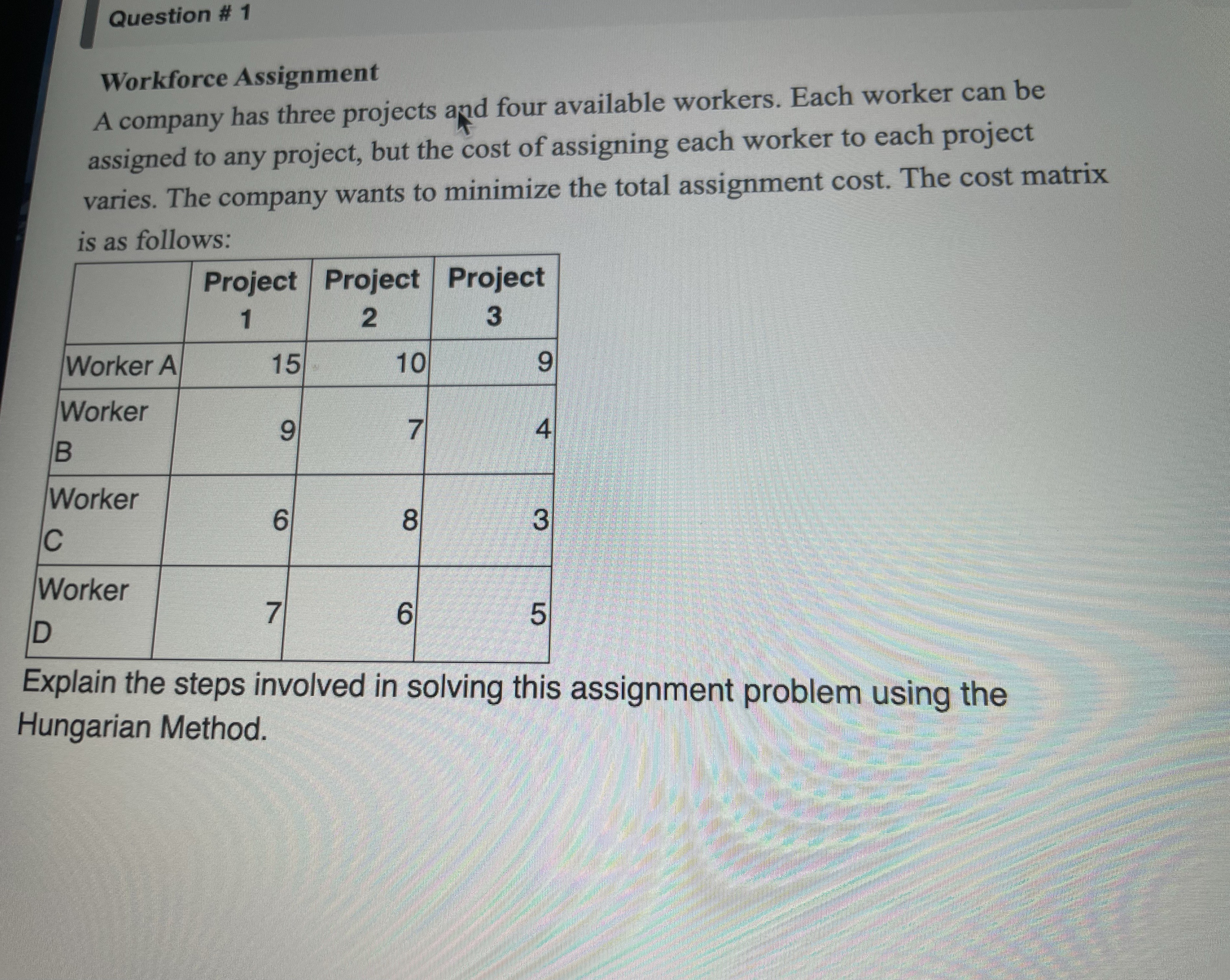  A company has three projects apd four available workers. Each worker