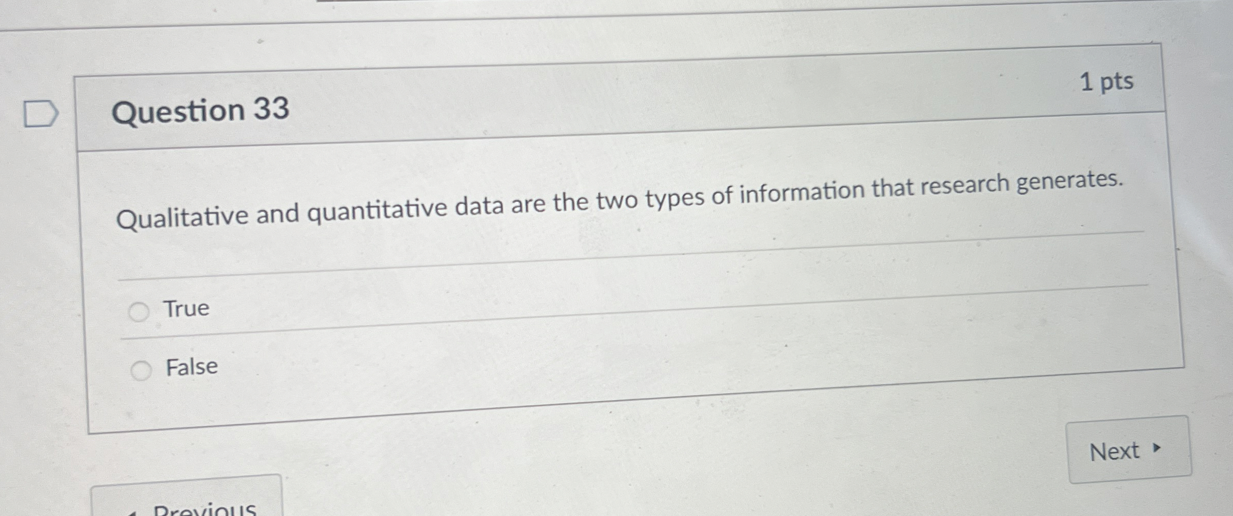  Question 33 Qualitative and quantitative data are the two types of