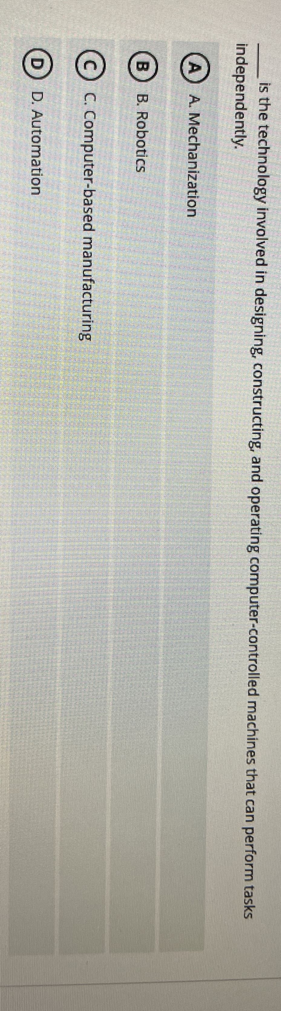 is the technology involved in designing, constructing, and operating computer-controlled machines