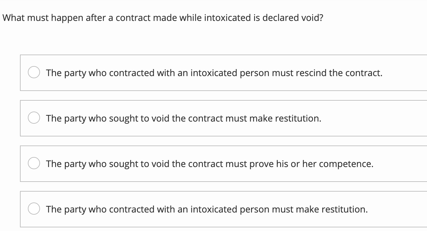  What must happen after a contract made while intoxicated is declared