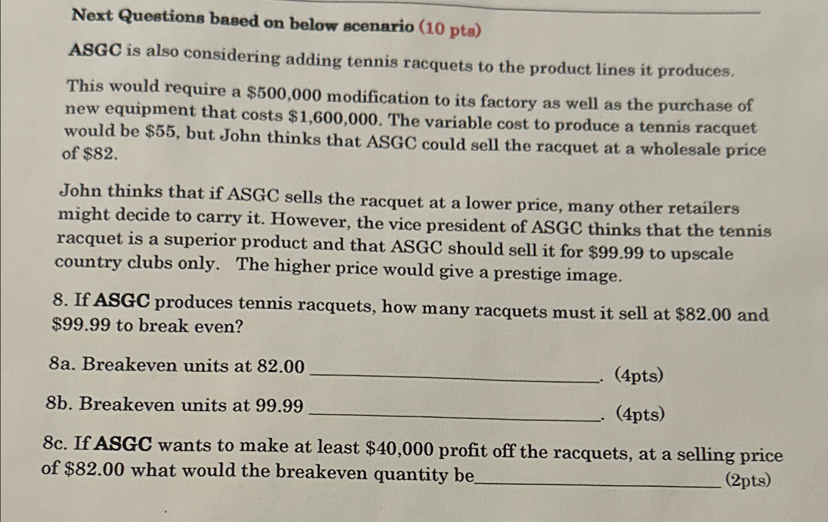  Next Questions based on below scenario (10 pts) ASGC is also