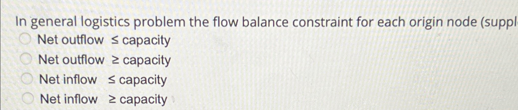  In general logistics problem the flow balance constraint for each origin