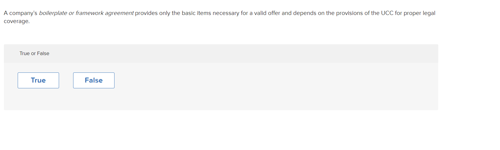  A company's boilerplate or framework agreement provides only the basic items
