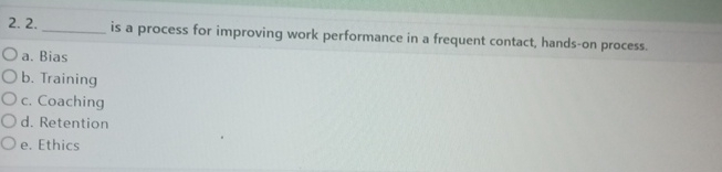  2. is a process for improving work performance in a frequent
