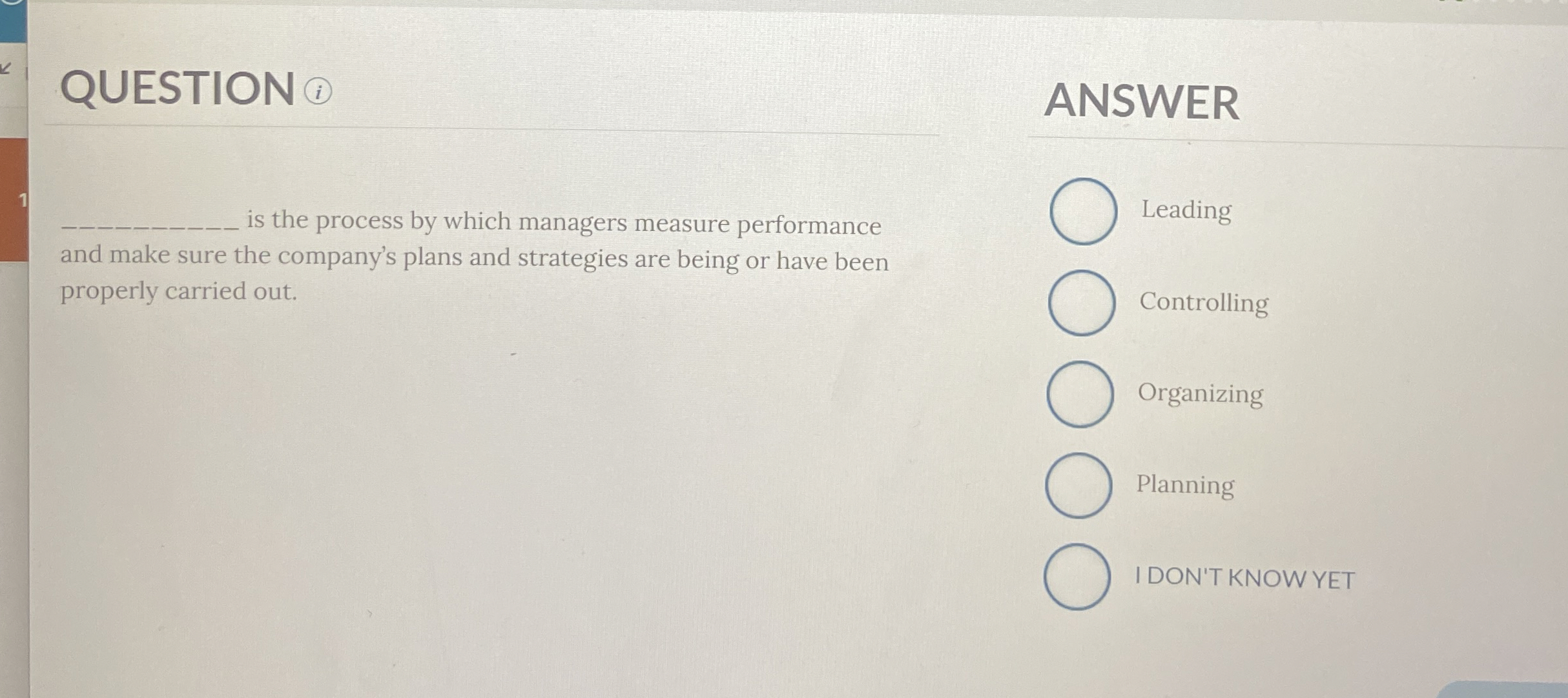  QUESTION ?2 is the process by which managers measure performance and
