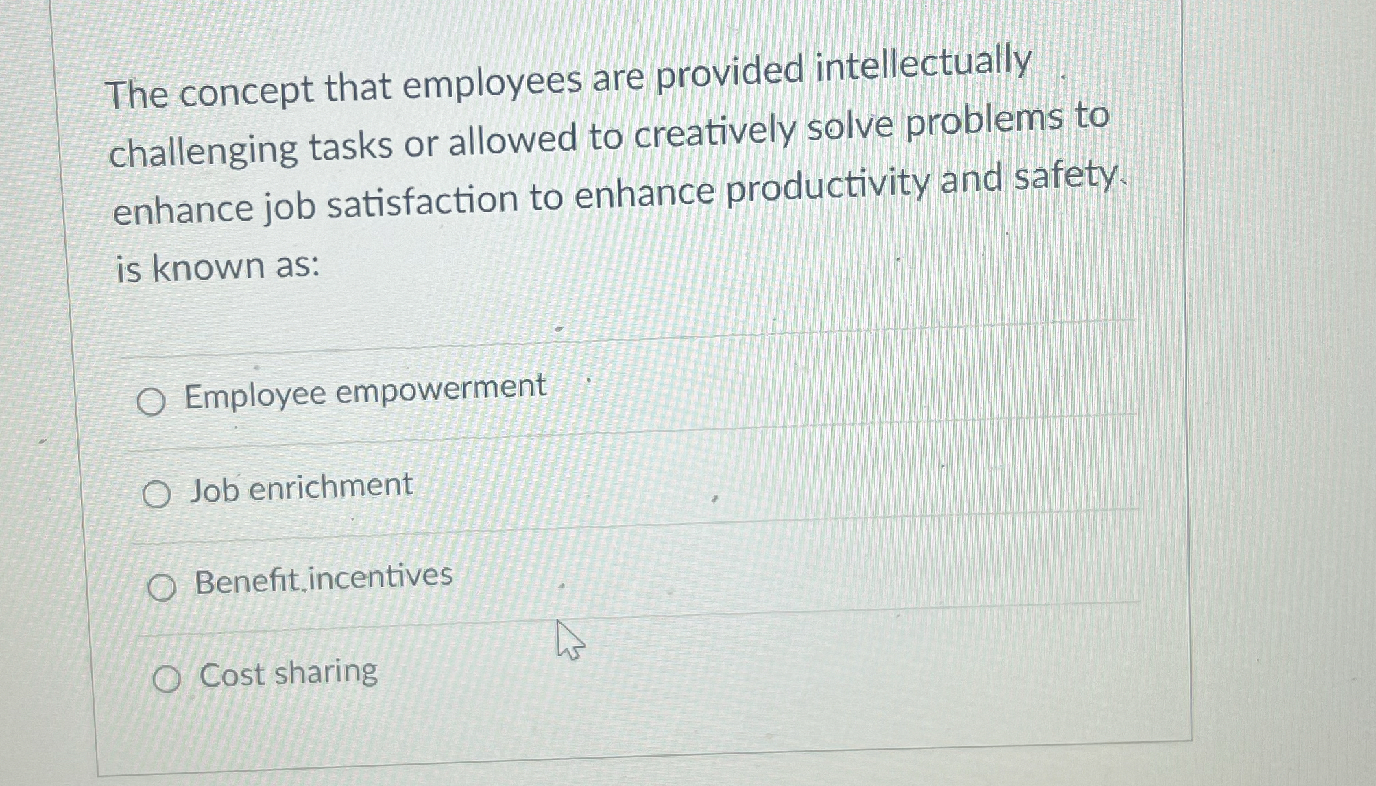  The concept that employees are provided intellectually challenging tasks or allowed