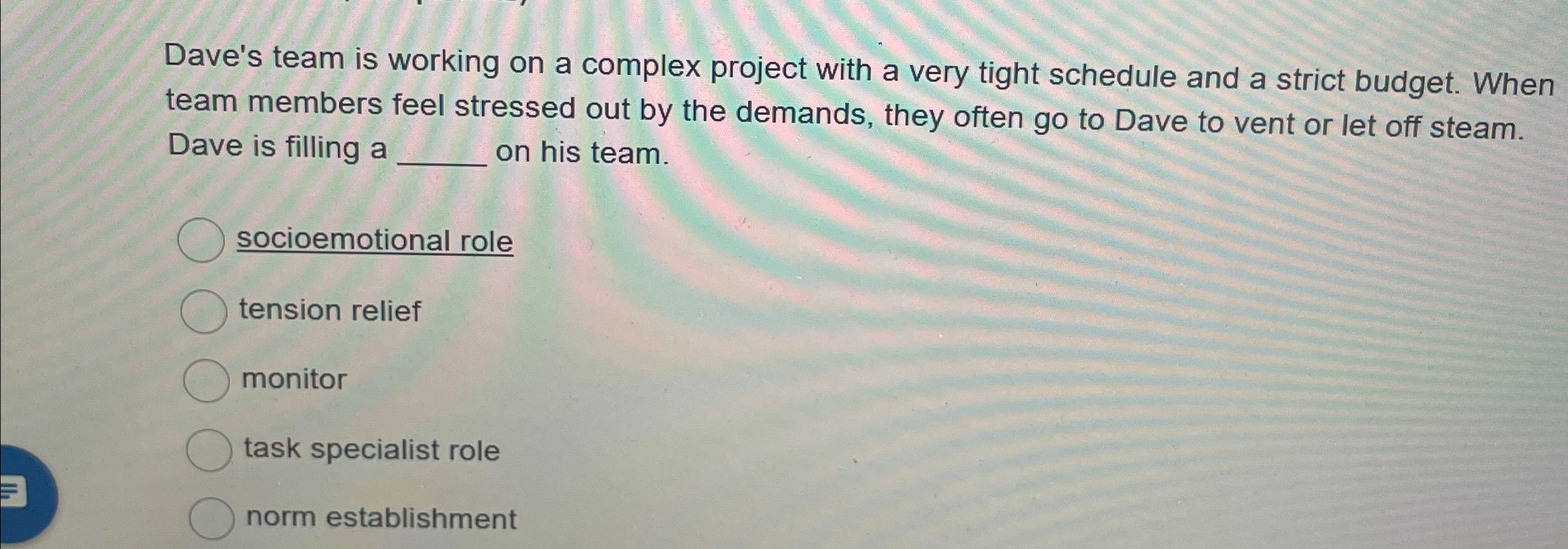  Dave's team is working on a complex project with a very