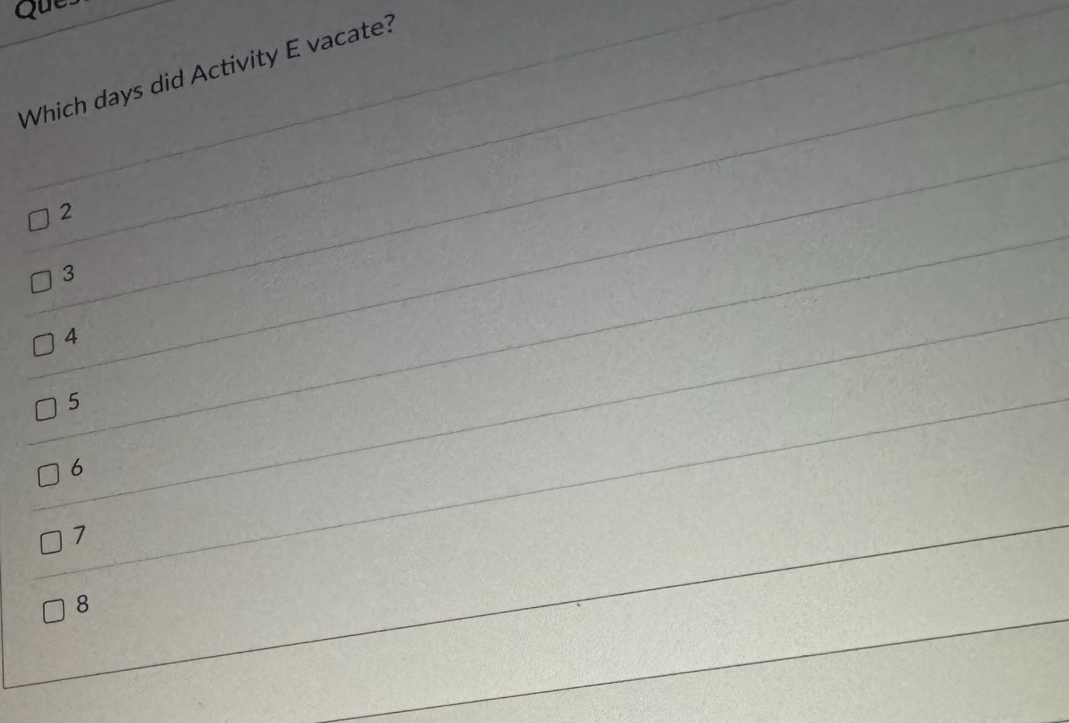  Which days did Activity E vacate? 2 3 4 5 6