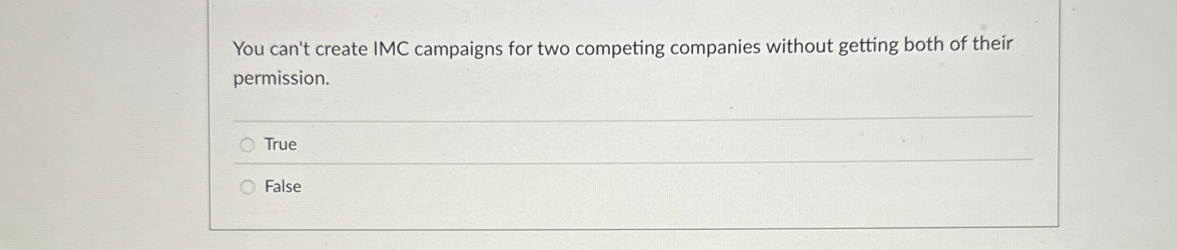  You can't create IMC campaigns for two competing companies without getting