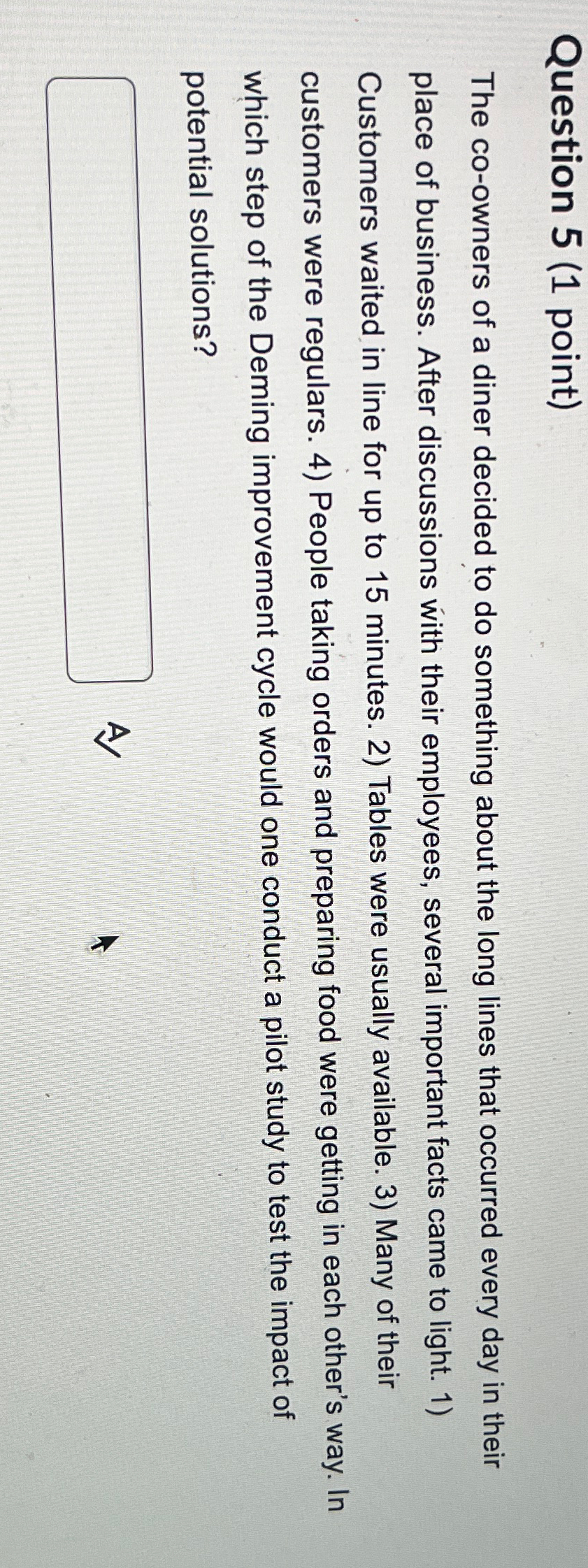  Question 5(1 point) The co-owners of a diner decided to do