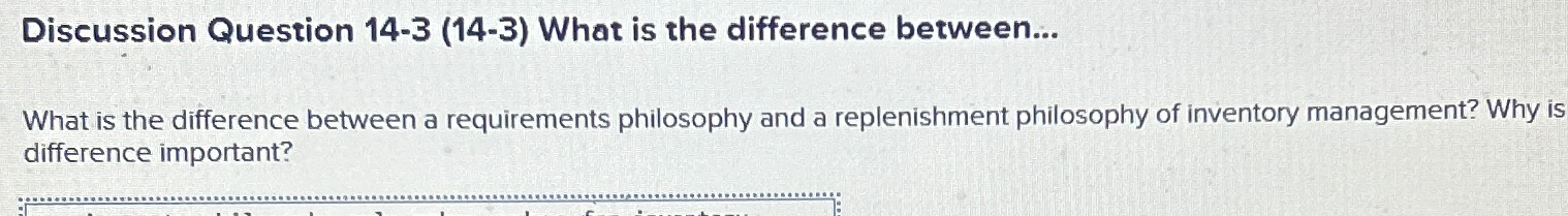  Discussion Question 14-3(14-3) What is the difference between... What is the