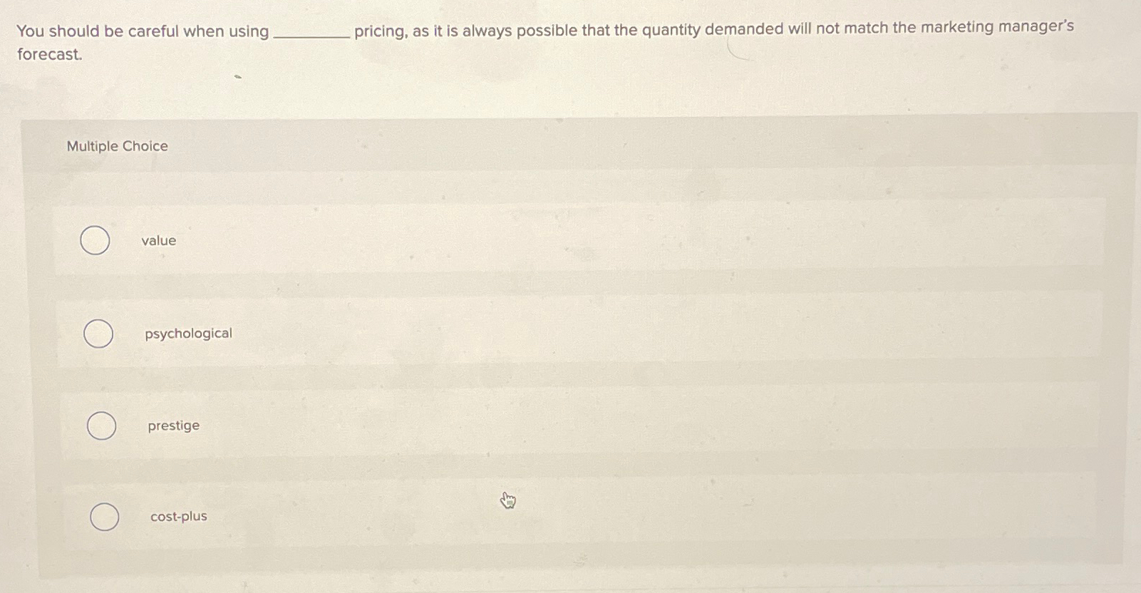  You should be careful when using pricing, as it is always