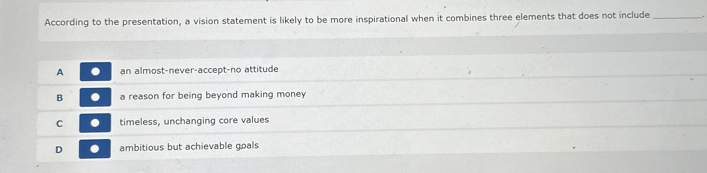  According to the presentation, a vision statement is likely to be