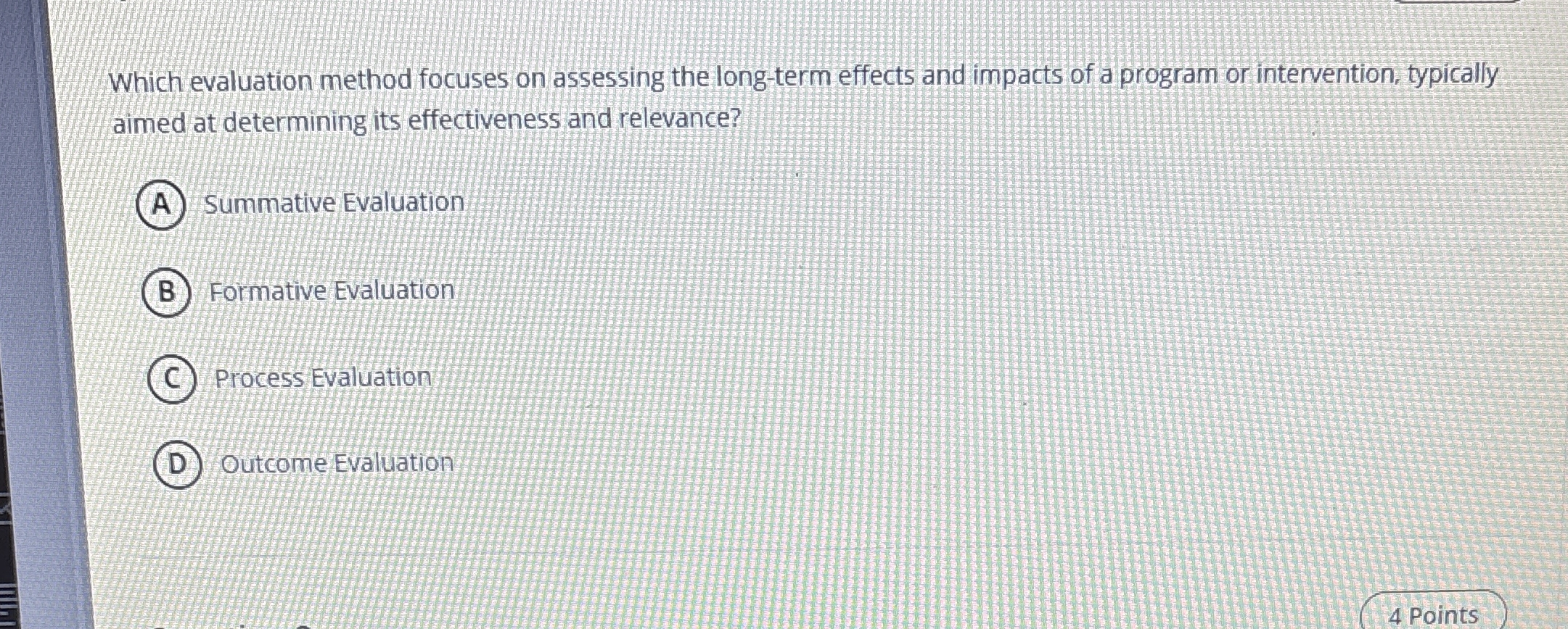 Which evaluation method focuses on assessing the long-term effects and impacts