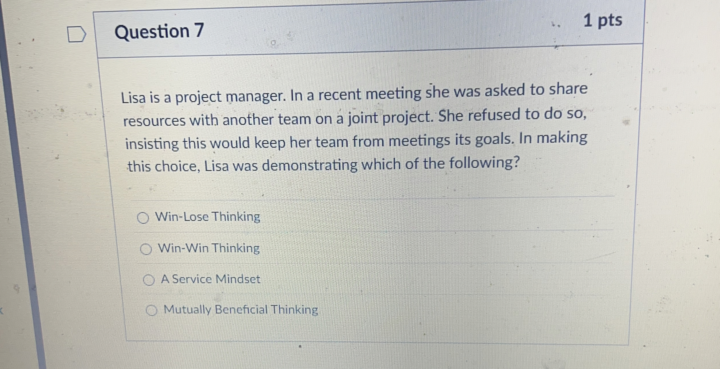  Question 7 Lisa is a project manager. In a recent meeting