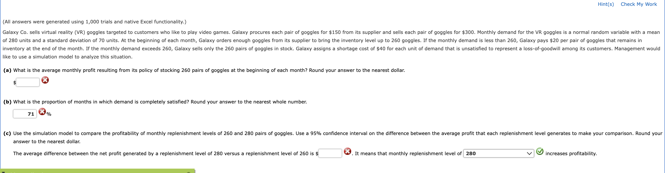  (All answers were generated using 1,000 trials and native Excel functionality.)