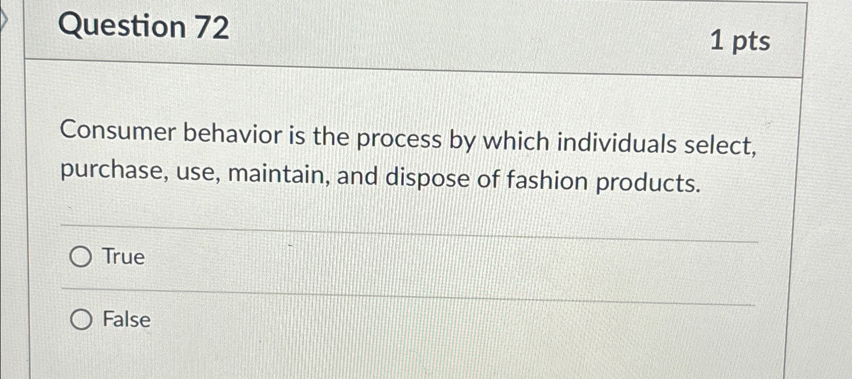  Question 72 1 pts Consumer behavior is the process by which
