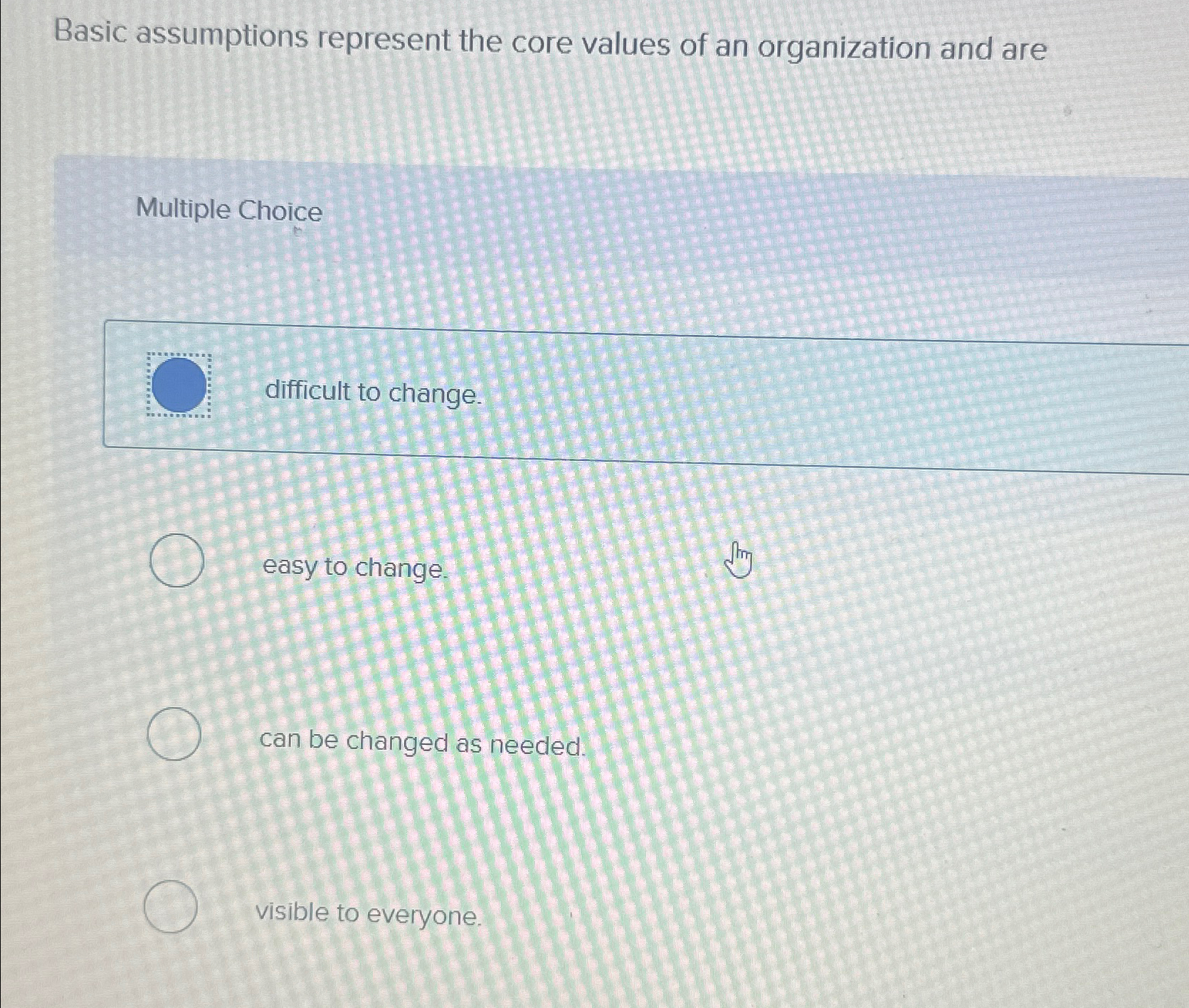  Basic assumptions represent the core values of an organization and are
