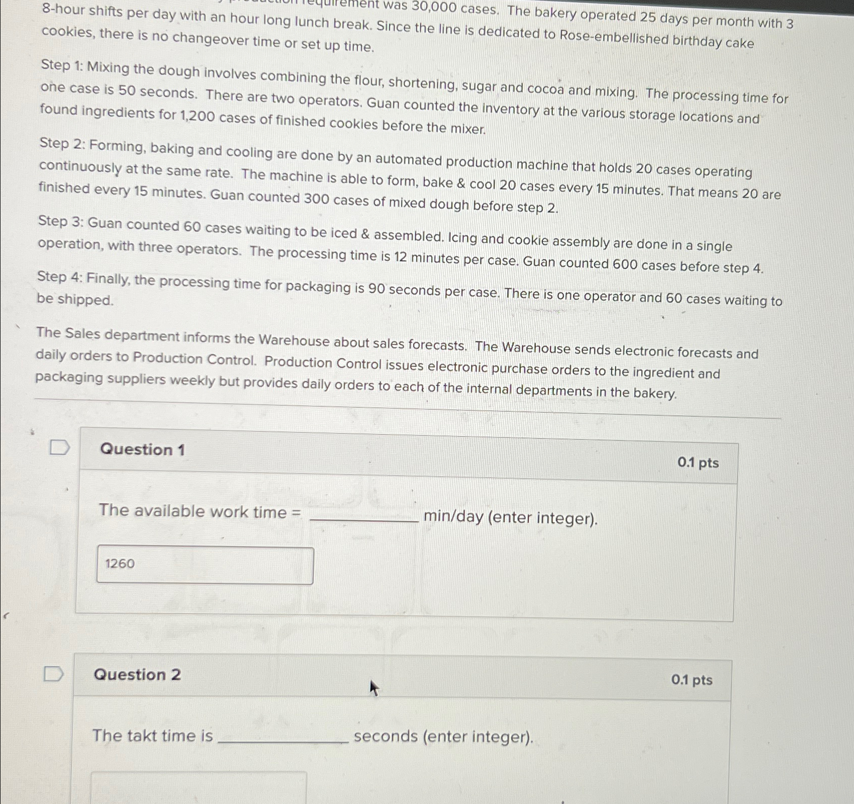  ment was 30,000 cases. The bakery operated 25 days per month