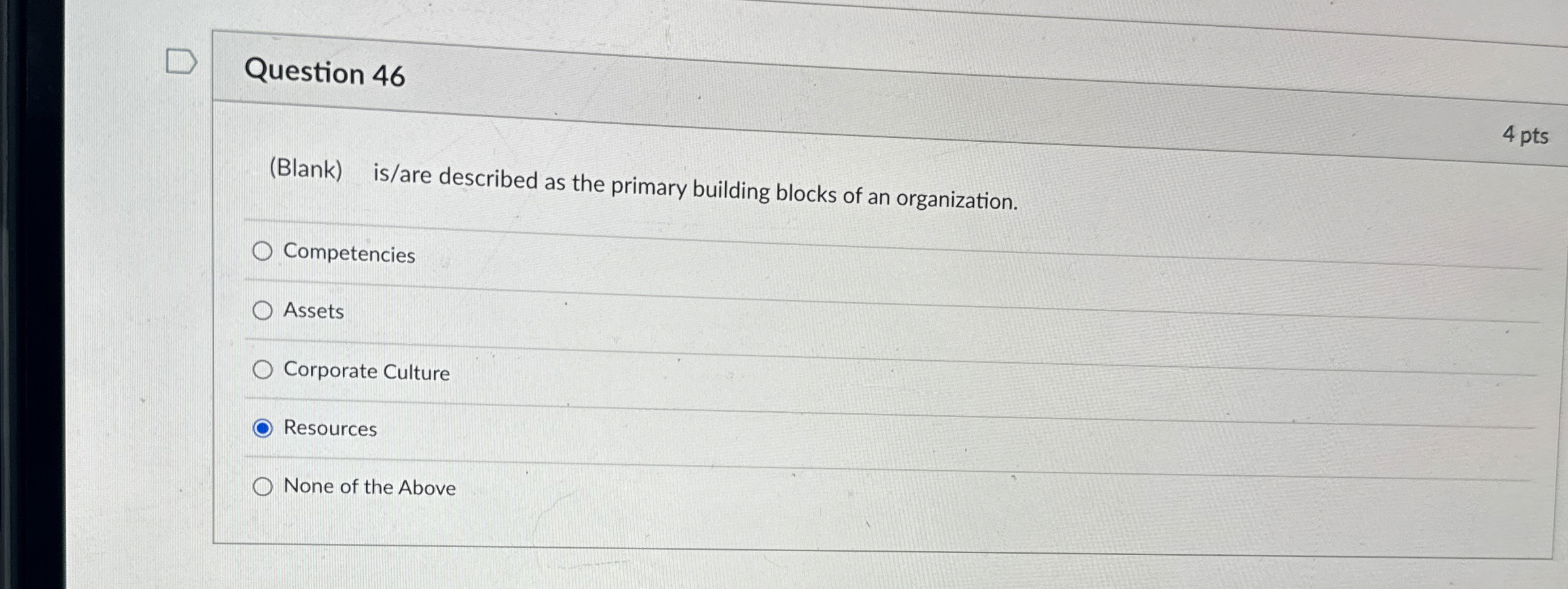  Question 46 4 pts (Blank) is/are described as the primary building