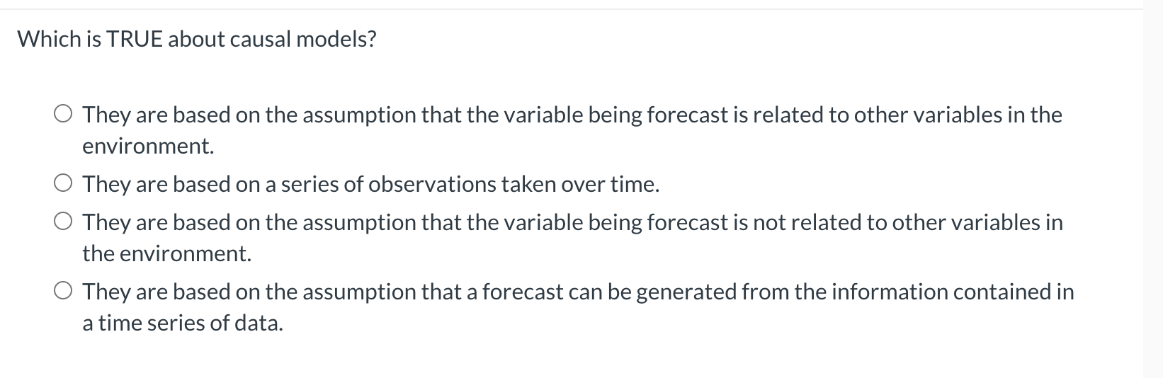  Which is TRUE about causal models? They are based on the