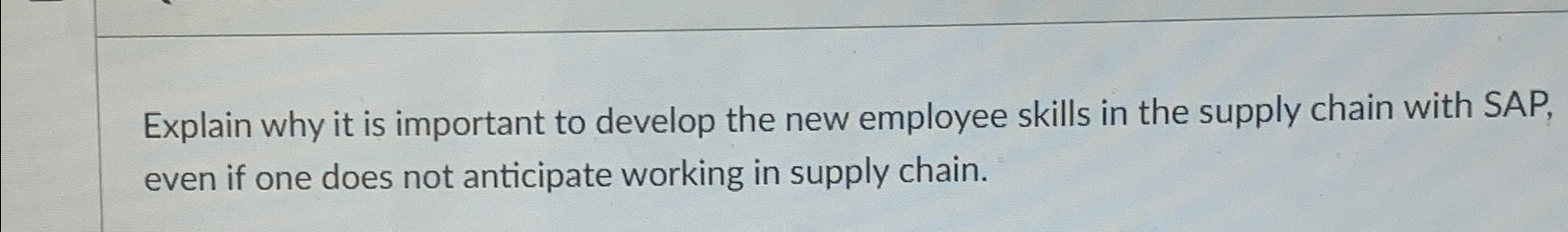  Explain why it is important to develop the new employee skills