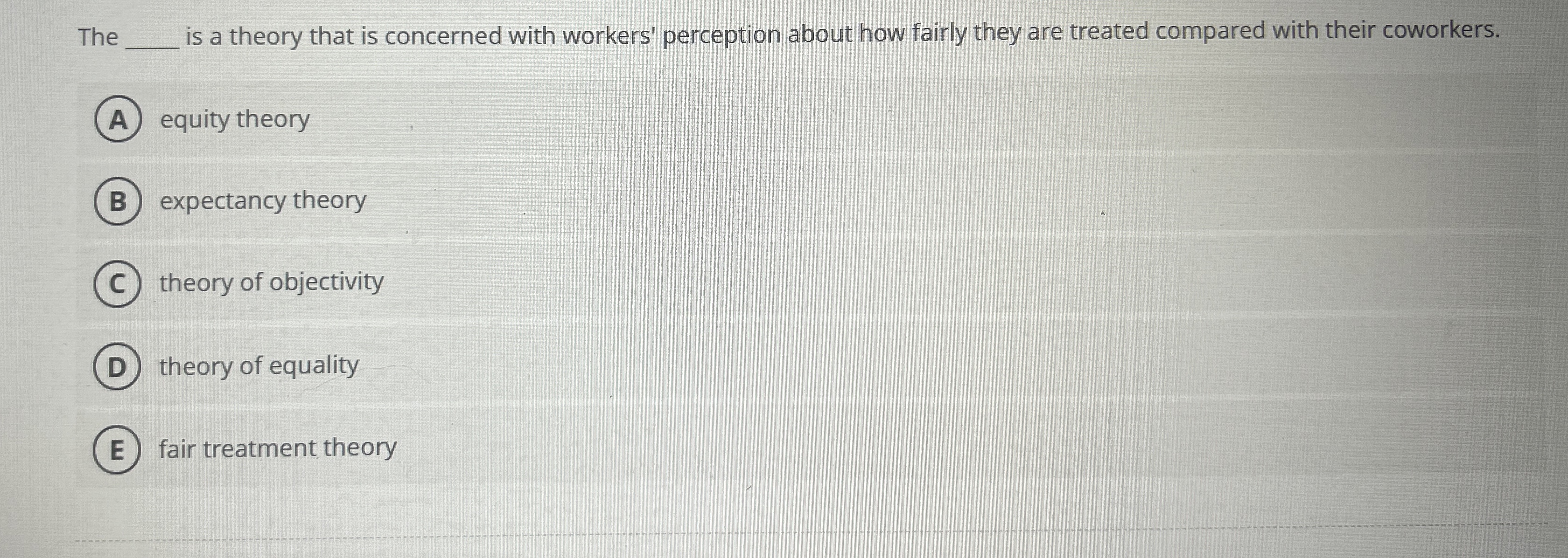 The is a theory that is concerned with workers' perception about