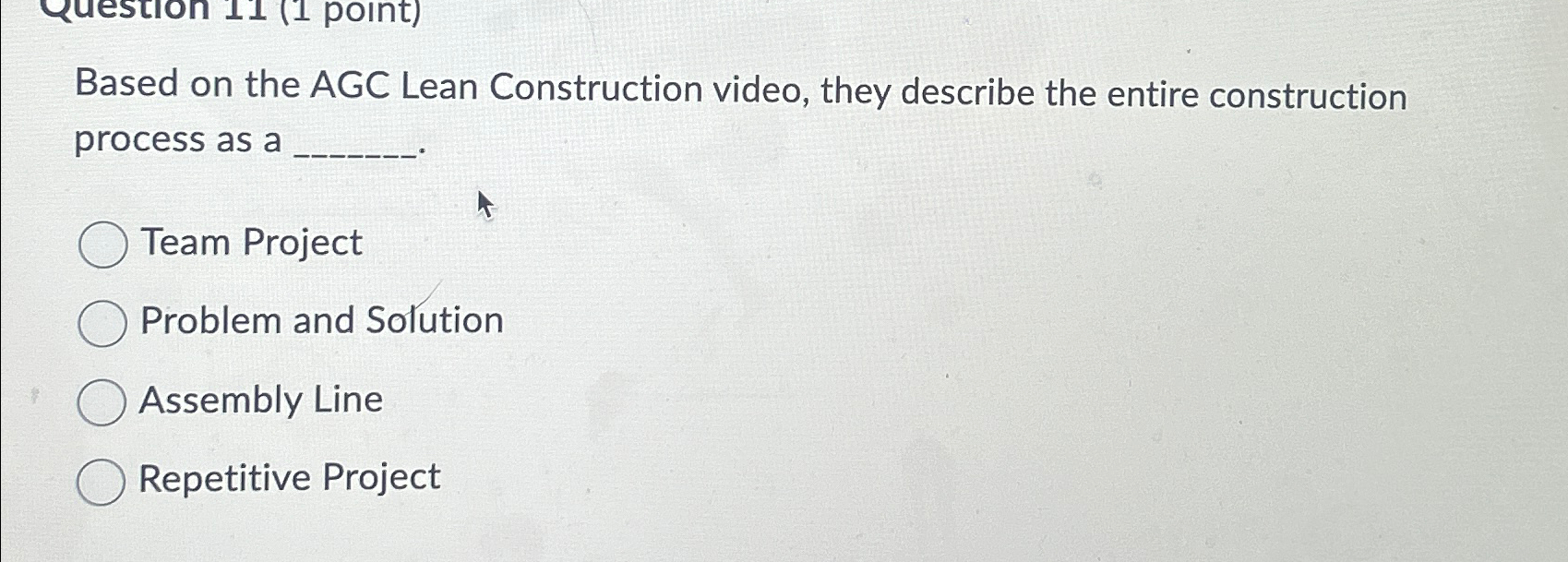  Based on the AGC Lean Construction video, they describe the entire