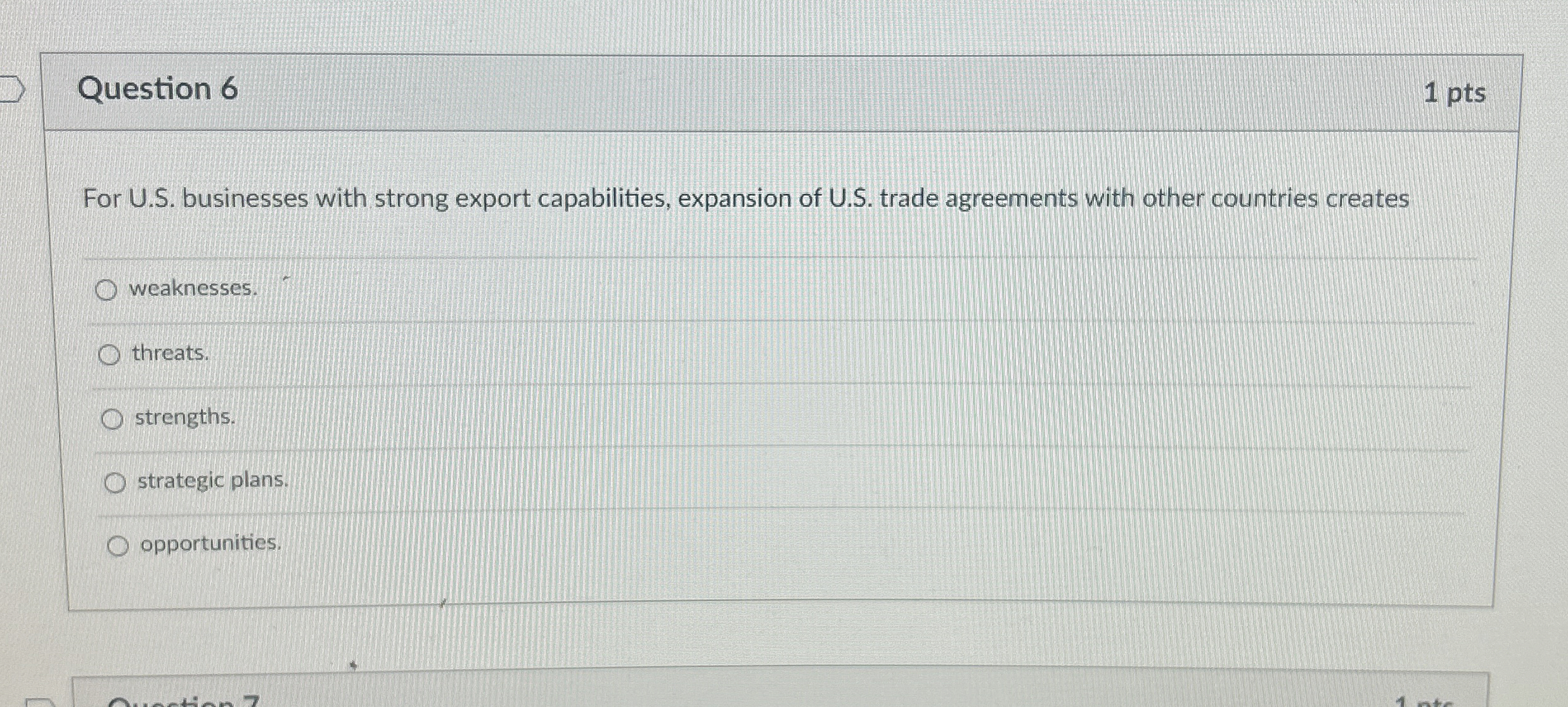  Question 6 1 pts For U.S. businesses with strong export capabilities,