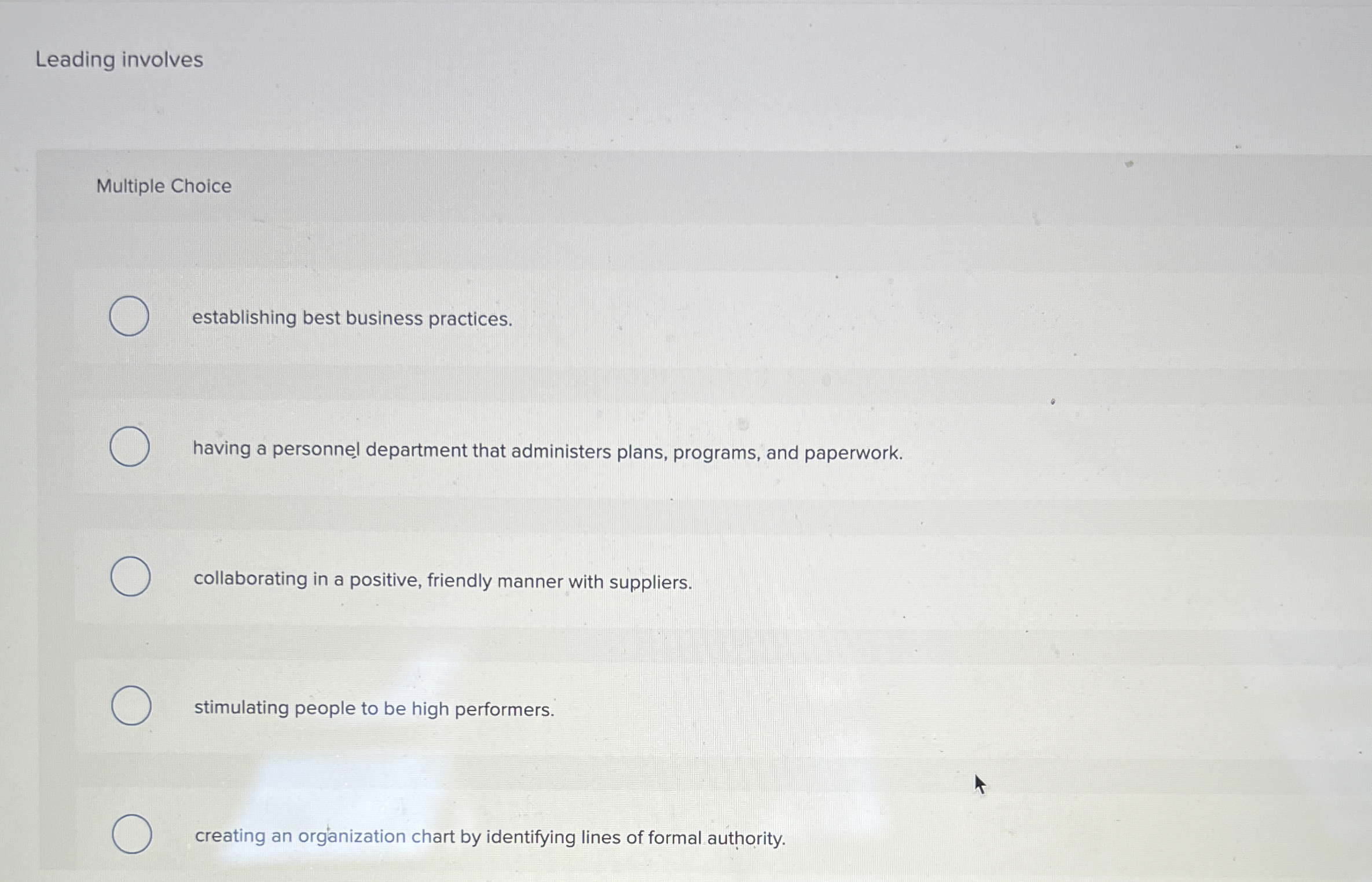  Leading involves Multiple Choice establishing best business practices. having a personnel