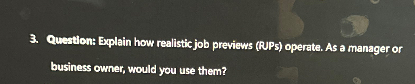 Questions Explain how realistic job previews (NPS) operate. As a manager