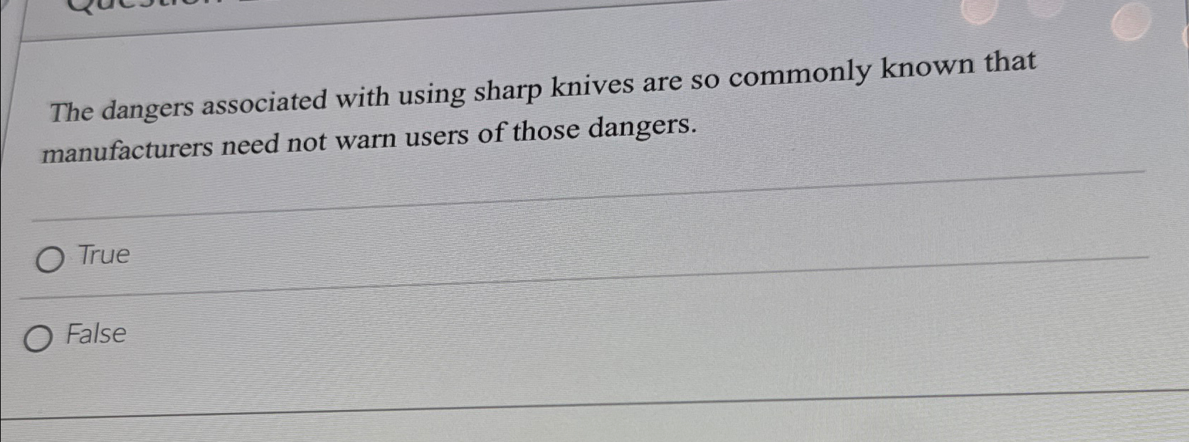  The dangers associated with using sharp knives are so commonly known