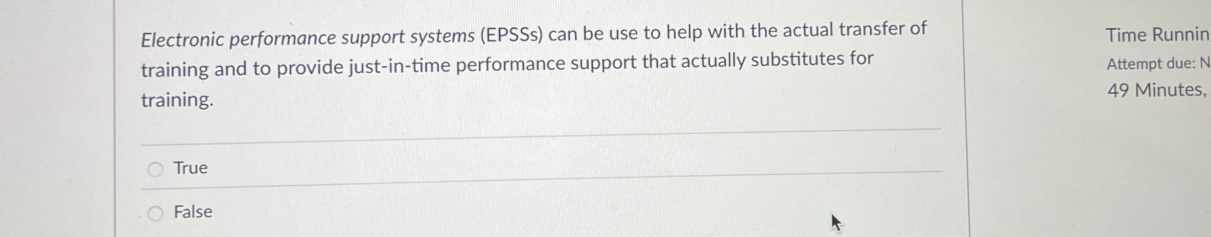  Electronic performance support systems (EPSSs) can be use to help with