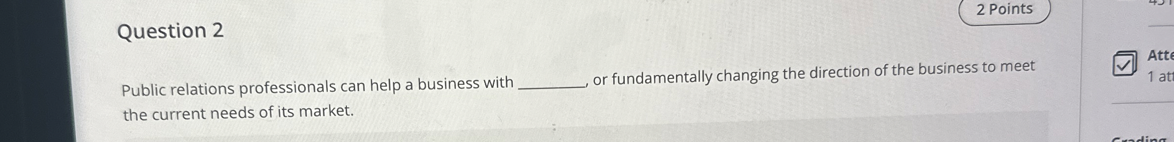  2 Points Question 2 Public relations professionals can help a business