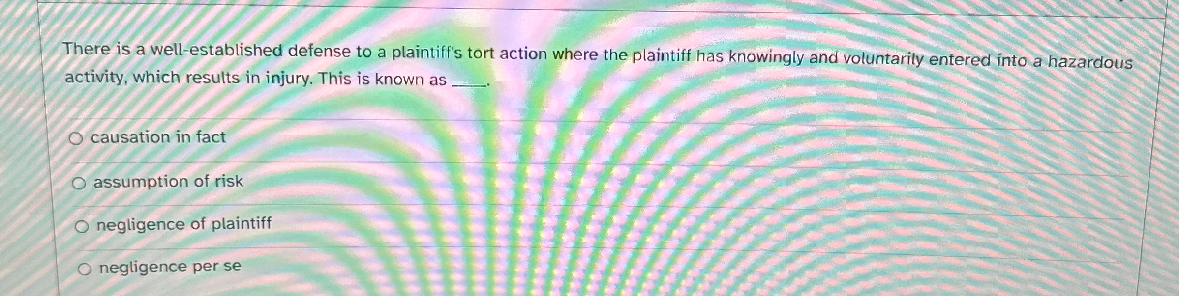  There is a well-established defense to a plaintiff's tort action where