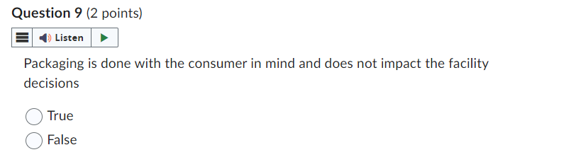  Question 9(2 points) Packaging is done with the consumer in mind