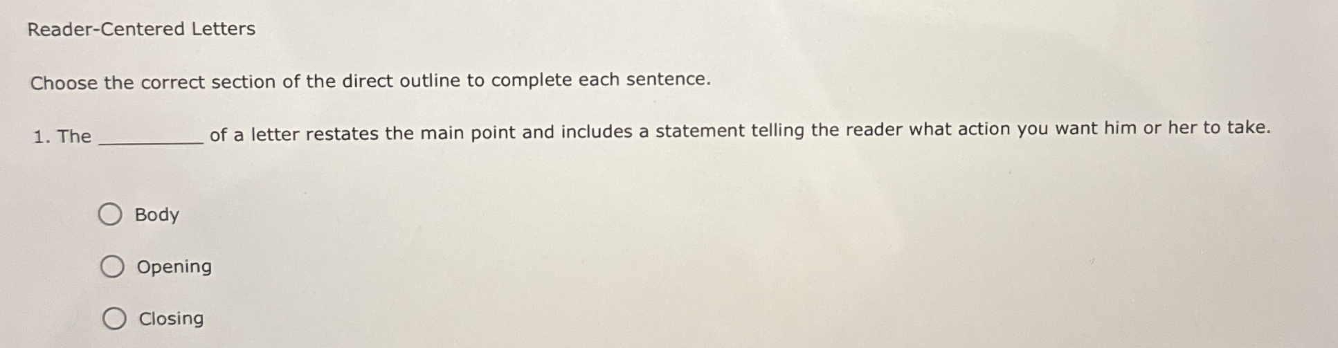  Reader-Centered Letters Choose the correct section of the direct outline to