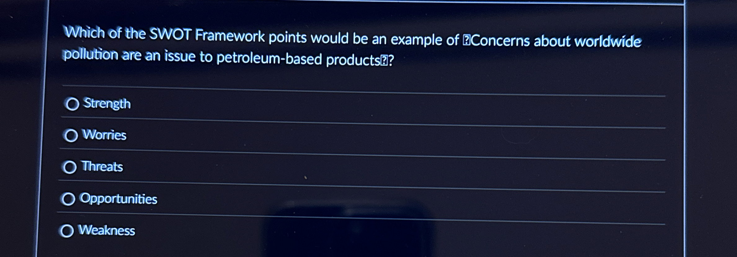  Which of the SWOT Framework points would be an example of